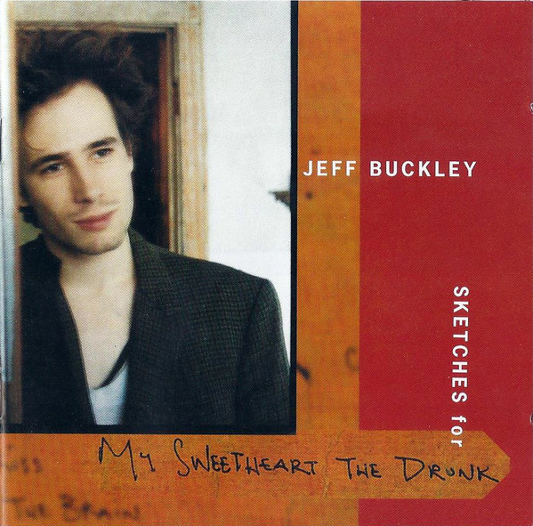 Jeff Buckley: Sketches for My Sweetheart the Drunk (1998)